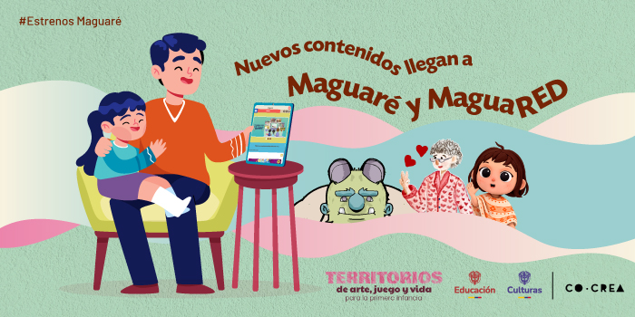 Nuevos contenidos llegan a Maguaré y MaguaRED - Conoce los beneficiarios de Territorios de arte, juego y vida para la primera infancia